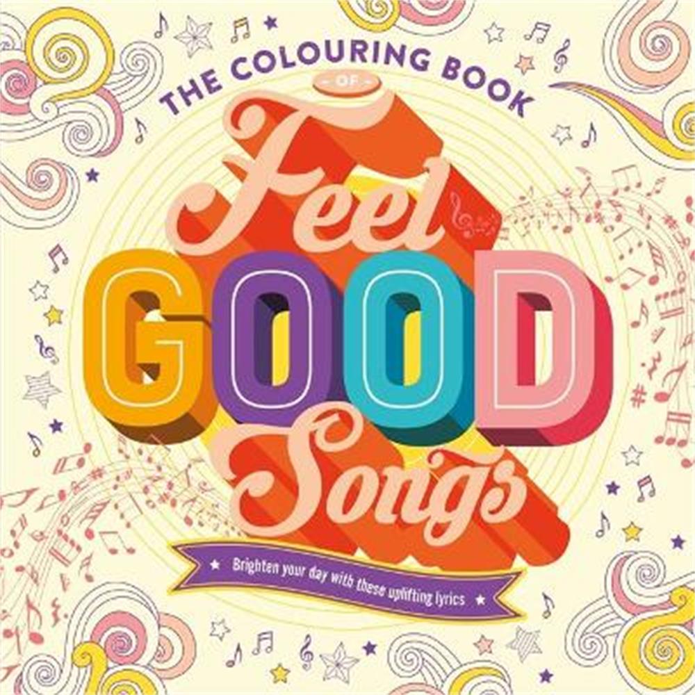 The Colouring Book of Feel-Good Songs (Paperback) - Igloo Books